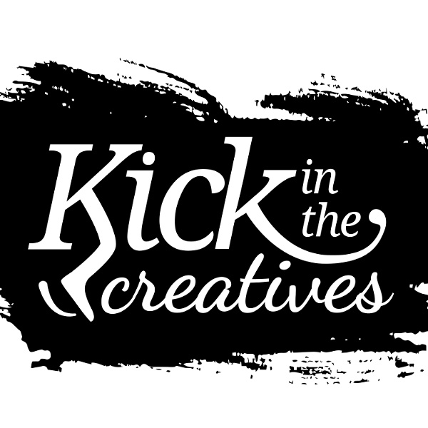 Artwork for Kick in The Creatives Podcast