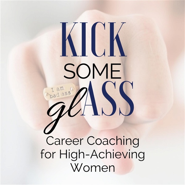 Artwork for Kick Some Glass Career Coaching