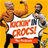 Kickin' In Crocs- The Podcast