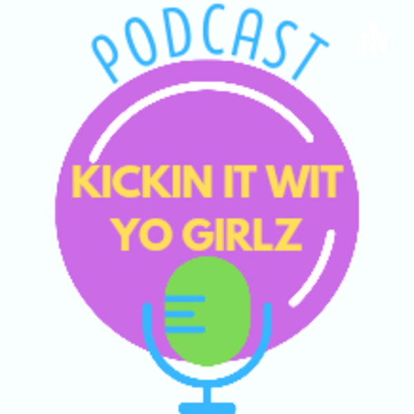 Artwork for Kickin It Wit Yo Girlz