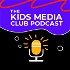 Kids Media Club Podcast