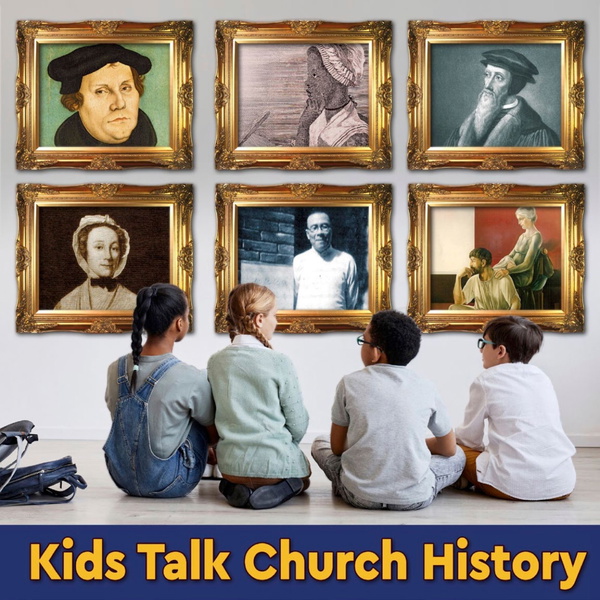 Artwork for Kids Talk Church History