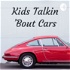 Kids Talkin 'Bout Cars