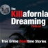 The Killafornia Dreaming Podcast