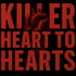 Killer Heart To Hearts