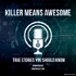 Killer Means Awesome