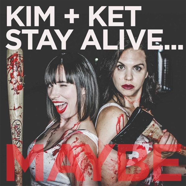 Artwork for Kim and Ket Stay Alive... Maybe