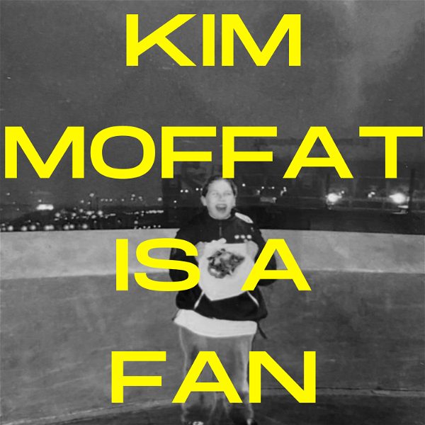 Artwork for Kim Moffat is a Fan
