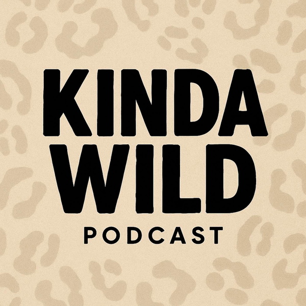 Artwork for Kinda Wild Podcast