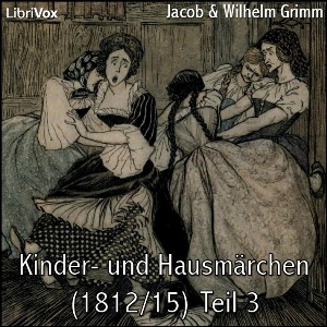 Artwork for Kinder- und Hausmärchen (1812/15) Teil 3 by  Jacob & Wilhelm Grimm (1785