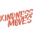 Kindness Moves