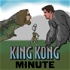 King Kong Minute