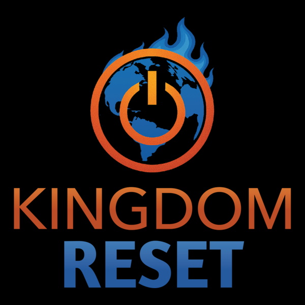Artwork for Kingdom Reset Podcast