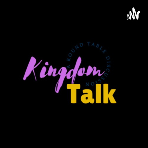 Artwork for The Kingdom Talk Podcast