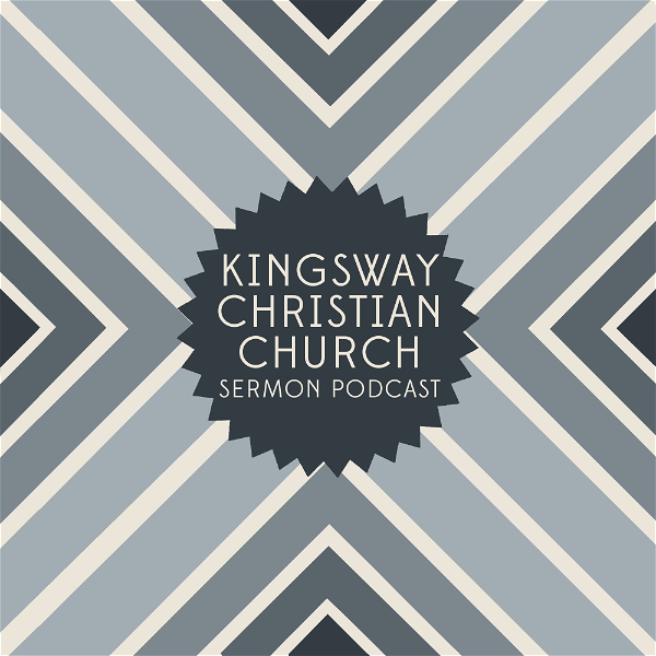 Artwork for Kingsway Christian Church Sermons
