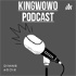 Kingwowo Podcast