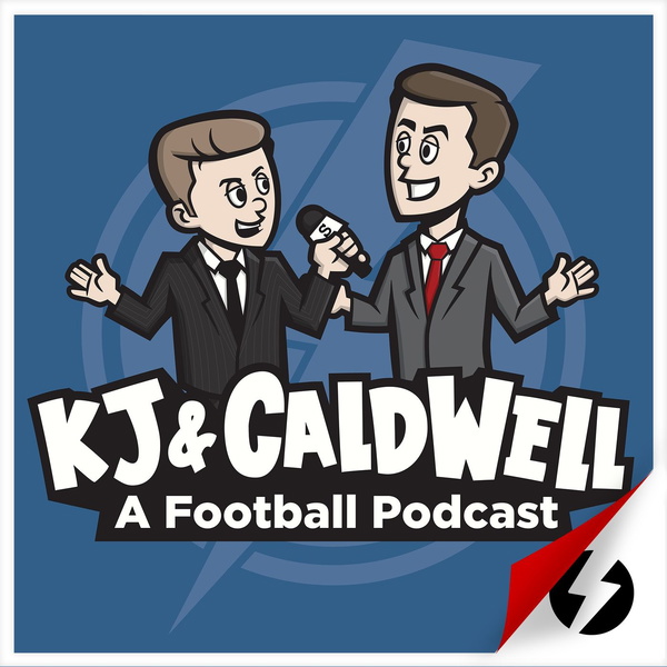 Artwork for KJ & Caldwell: A Football Podcast