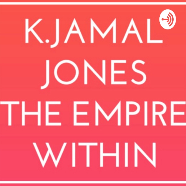 Artwork for K.Jamal Jones -The Empire Within