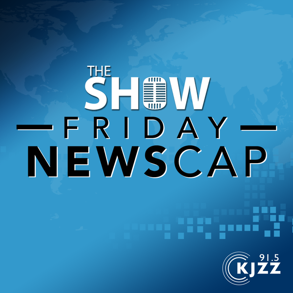 Artwork for KJZZ's The Show: Friday NewsCap