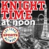 Knight Time at Noon