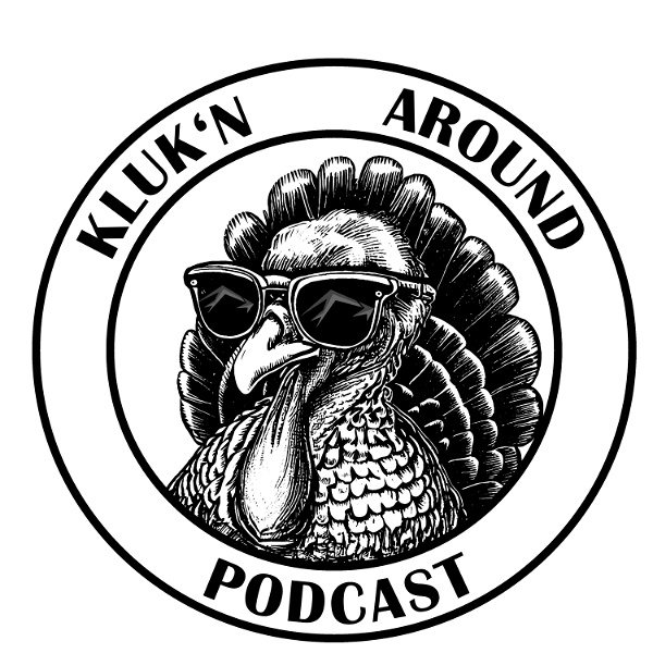 Artwork for Kluk'n Around Podcast