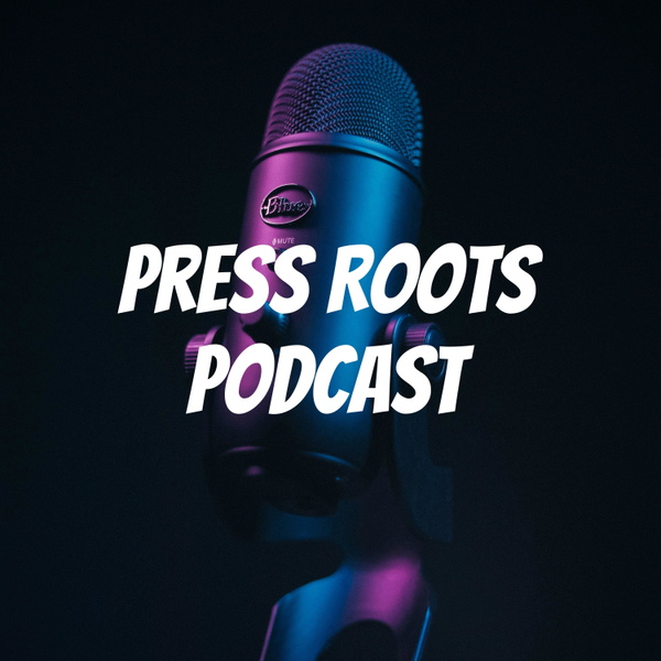Artwork for Press Roots Podcast
