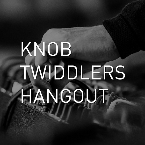 Artwork for Knob Twiddlers Hangout