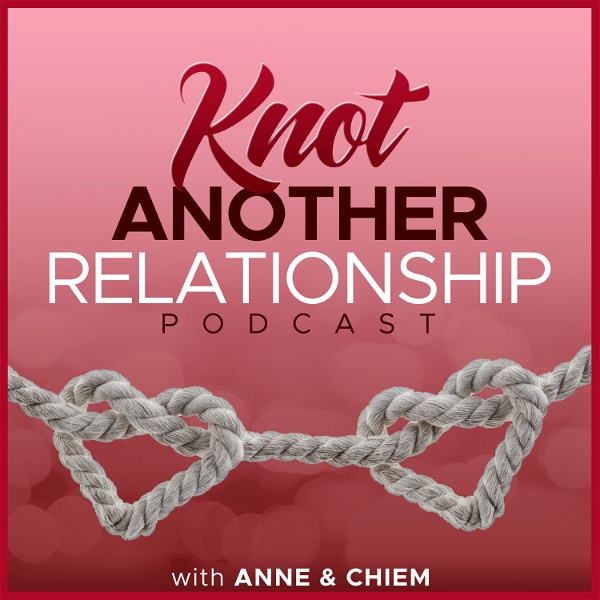 Artwork for Knot Another Relationship Podcast