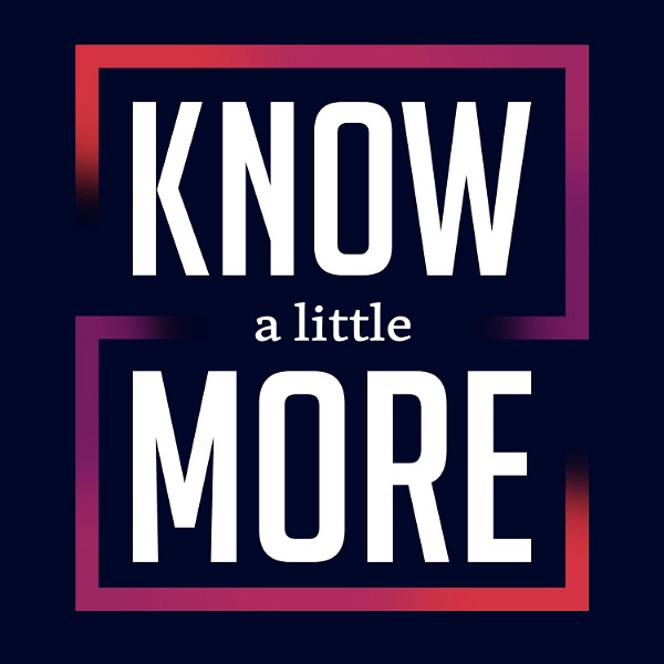 Artwork for Know a Little More
