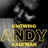 Knowing Andy Kaufman