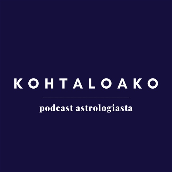 Artwork for KOHTALOAKO: podcast astrologiasta