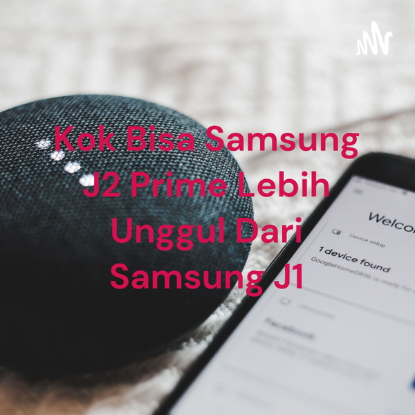 Artwork for Kok Bisa Samsung J2 Prime Lebih Unggul Dari Samsung J1