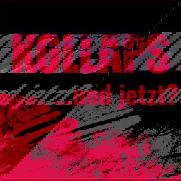 Artwork for Kollaps ...und jetzt?