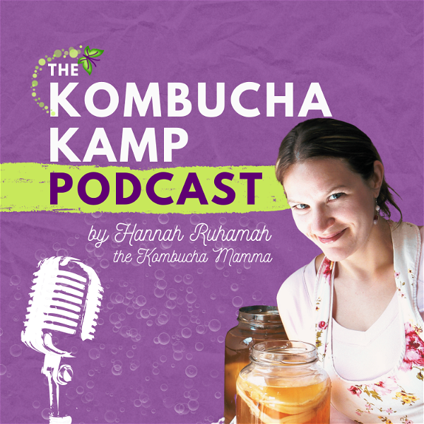 Artwork for Kombucha Kamp Podcast by Hannah Ruhamah the Kombucha Mamma
