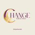 CHANGE - Talk and More