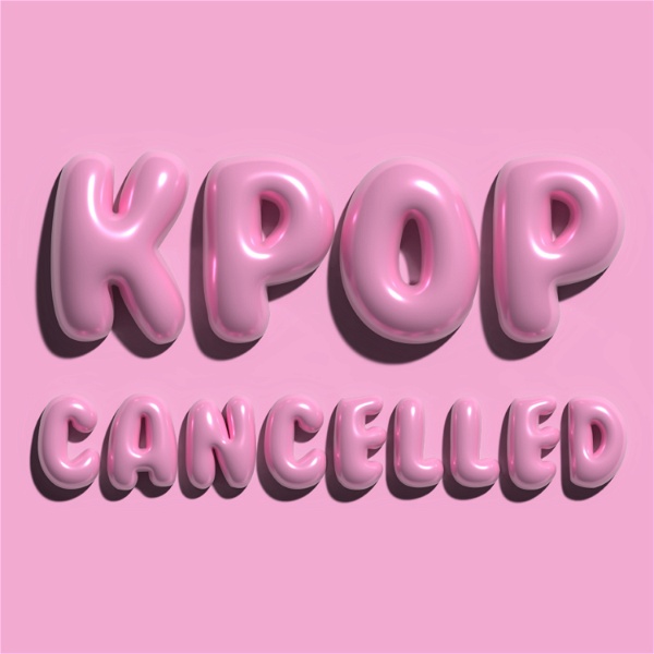 Artwork for Kpop Cancelled