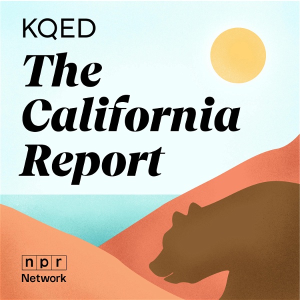 Artwork for KQED's The California Report