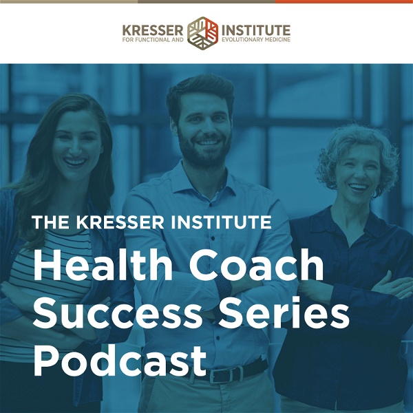 Artwork for Kresser Institute Health Coach Success Series