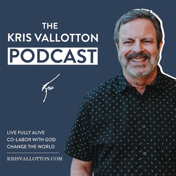 Artwork for Kris Vallotton's Podcast