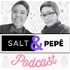 Salt and Pepê Podcast