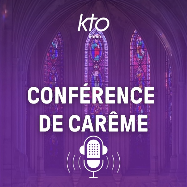 Artwork for KTO Radio / Conférence de Carême