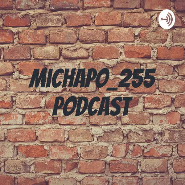 Artwork for Michapo_255 Podcast