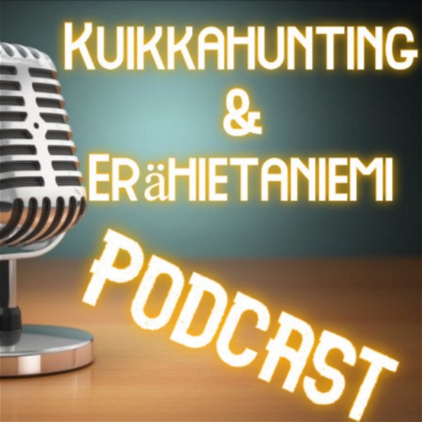 Artwork for KuikkaHunting & EräHietaniemi Podcast