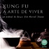 Kung Fu - A Arte de Viver