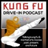 Kung Fu Drive-In Podcast