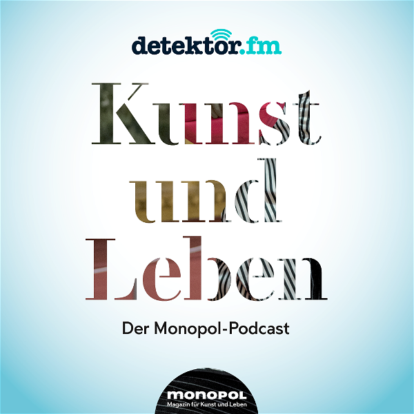 Artwork for Kunst und Leben – Der Monopol Podcast