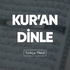 Kur'an-ı Kerim Türkçe Meali | Dinle ve Anla