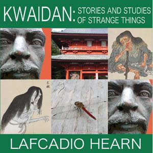 Artwork for Kwaidan: Stories and Studies of Strange Things by Lafcadio Hearn (1850