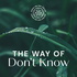Kwan Um Zen Online Podcast – The Way of Don’t Know.