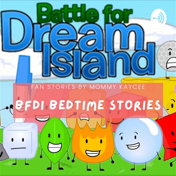 Artwork for BFDI - Bedtime Stories For Children